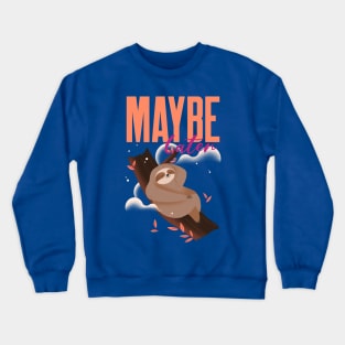 Maybe later funny cute sloth Crewneck Sweatshirt